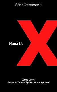Livro Dominatrix 1: Contos Curtos: Eu quero, Torturas à parte, Velas e algo mais