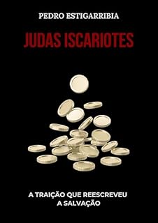 Livro Judas Iscariotes: A Traição que Reescreveu a Salvação