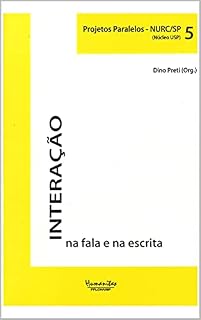 Livro INTERAÇÃO NA FALA E NA ESCRITA: Volume 5 (PROJETOS PARALELOS - NURC/SP (NÚCLEO USP))