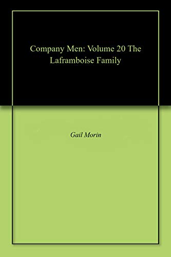 Company Men: Volume 20 The Laframboise Family by Gail Morin