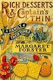 Rich Desserts and Captain's Thin: A Family and Their Times, 1831-1931 by Margaret Forster (1997-10-1 by