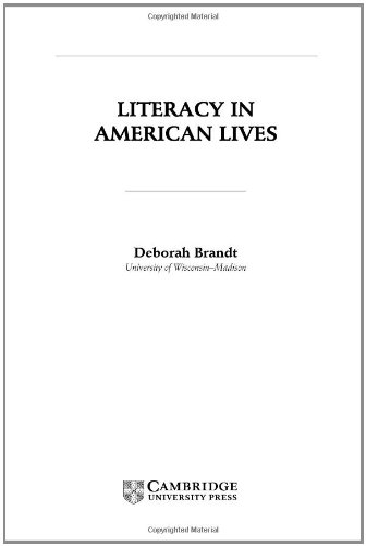 Literacy in American Lives, by Deborah Brandt Literacy in American Lives, by Deborah Brandt