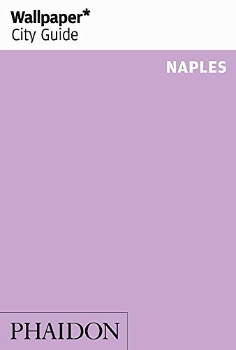 Wallpaper* City Guide Naples (Wallpaper City Guides)
