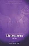 Faithless Heart: a love story (Three Prophets) by Cliff Keller