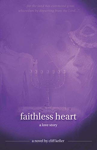 Faithless Heart: a love story (Three Prophets) by Cliff Keller