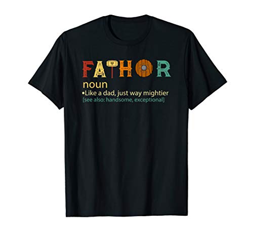 Mens Fa-Thor Like Dad Just Way Mightier funny father's day shirt