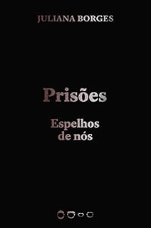 Livro Prisões: Espelhos de nós (Coleção 2020)