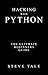 Hacking with Python: The Ultimate Beginners Guide
