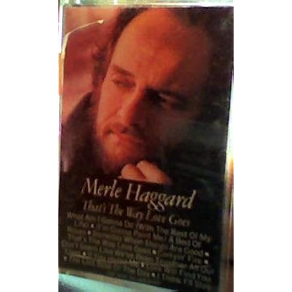 HAGGARD,MERLE - That's the Way Love Goes / It's All in the Game