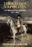 Front cover for the book The Fall of Napoleon, Volume 1: The Allied Invasion of France, 1813 - 1814 by Michael V. Leggiere
