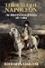 The Fall of Napoleon: Volume 1, The Allied Invasion of France, 1813–1814 (Cambridge Military Histories)