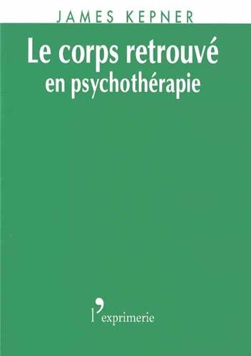 Le  corps retrouvé en psychothérapie