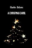 A Christmas Carol by Charles Dickens