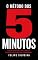 Livro O Método dos 5 Minutos: Pequeno o bastante para começar. Poderoso o bastante para transformar.
