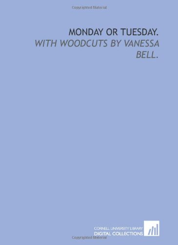 Monday or Tuesday.: With woodcuts by Vanessa Bell.