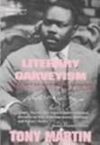Literary Garveyism : Garvey, Black Arts and the Harlem Renaissance, Martin, Tony, 0912469013