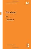 Goodman for Architects (Thinkers for Architects)