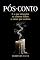 Livro Pós-Conto: E o Que Ninguém Te Contou Sobre o Amor Que Acabou