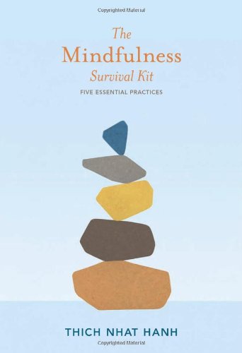 Download The Mindfulness Survival Kit: Five Essential Practices Download The Mindfulness Survival Kit: Five Essential Practices