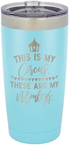 THIS IS MY CIRCUS THESE ARE MY MONKEYS Light Blue 20 oz Drink Tumbler With Straw | Engraved Stainless Steel Travel Mug | Funny Quote Gift Idea | OnlyGifts.com