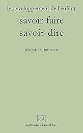 Le  développement de l'enfant, savoir faire, savoir dire