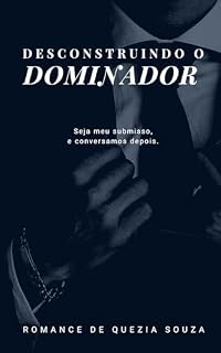 Livro Desconstruindo o Dominador : Nosso clichê de todo dia.