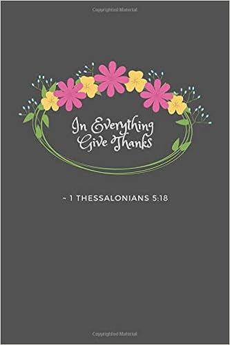 In Everything Give Thanks 1 Thessalonians 518 Kjv King In Everything Give Thanks 1 Thessalonians 518 Kjv King