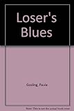 Front cover for the book Loser's Blues by Paula Gosling