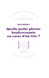 Quelle petite phrase bouleversante au coeur d'un être ?