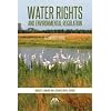 Water Rights and Environmental Regulation: A Lawyer's Guide