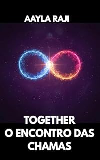 Livro TOGETHER - O ENCONTRO DAS CHAMAS
