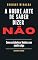 Livro A nobre arte de saber dizer NÃO : Como estabelecer limites sem sentir culpa