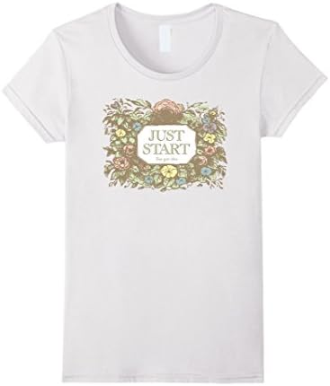 Womens JUST START - You got this. Motivational T-shirt Medium White