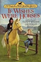 If wishes were horses (A Dutch Mill Stable story) 1559029846 Book Cover