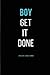 Boy Get It Done: 2018 - 2019 School Planner: School Schedule Calendar Planner with Inspirational Quotes and Notes Pages by Dluxe Planners