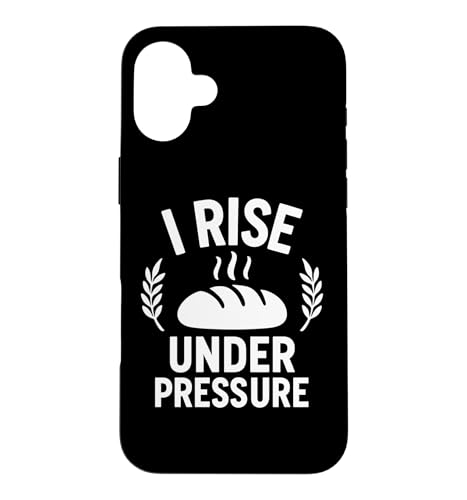 I Rise Under Pressure Funny Baker Quote Case for iPhone 16 Plus