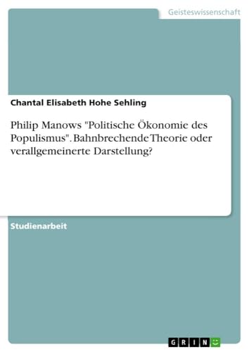 Philip Manows "Politische Ökonomie des Populismus". Bahnbrechende Theorie oder…