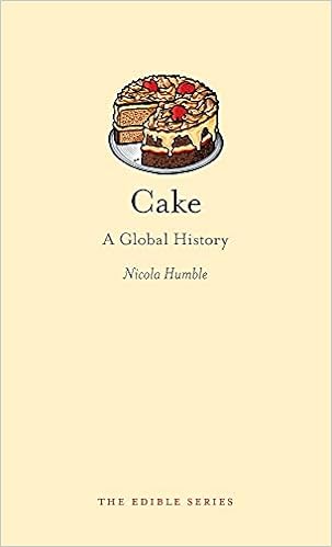 Cake A Global History Edible Humble Nicola 9781861896483 Amazon Com Books