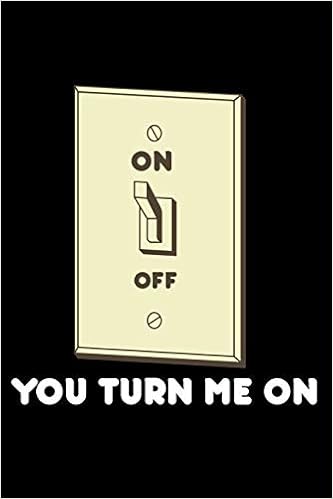 You Turn Me On 6x9 Notebook Ruled Funny Valentines Day Notebook Love Journal To Write In For Couples Memory Book Keepsake Diary Publishing Creative Juices Amazon Com Books