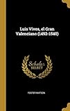 Luis Vives, el Gran Valenciano (1492-1540) by Foster Watson