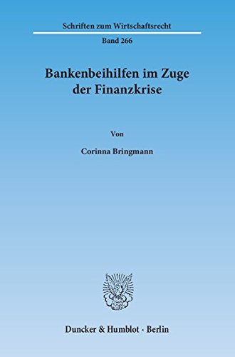 Bankenbeihilfen Im Zuge Der Finanzkrise Schriften Zum Wirtschaftsrecht Corinna Bringmann Pdf Fawhoohosi Bankenbeihilfen Im Zuge Der Finanzkrise Schriften Zum Wirtschaftsrecht Corinna Bringmann Pdf Fawhoohosi