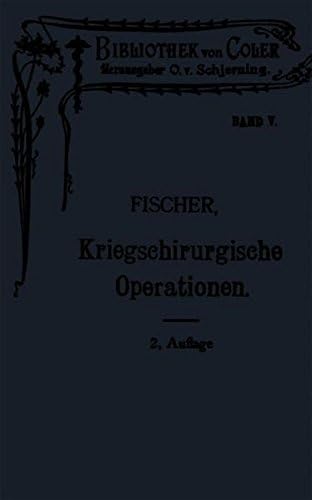 Leitfaden der kriegschirurgischen Operations- und Verbandstechnik (Bibliothek von Coler-von Schjerning) (German Edition)