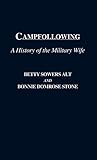 Campfollowing: A History of the Military Wife (Contributions in Afro-American and) by Betty L. Alt, Bonnie D. Stone