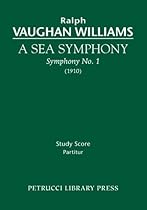 A Sea Symphony - Study score: Symphony No. 1 A Sea Symphony - Study score: Symphony No. 1