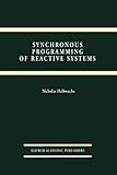 Synchronous Programming of Reactive Systems, Halbwachs, Nicolas, 1441951334