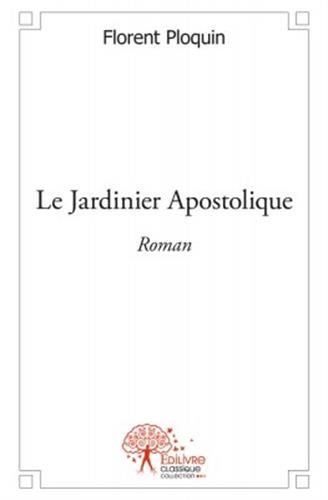 Le  jardinier apostolique
