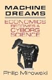 Machine Dreams: Economics Becomes a Cyborg Science cover