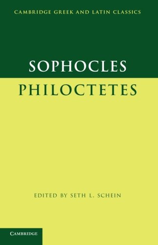 Sophocles: Philoctetes (Cambridge Greek and Latin Classics)