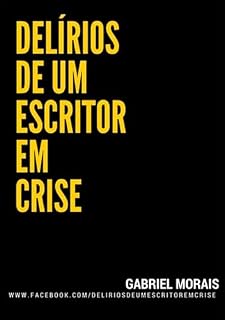 Livro Delírios De Um Escritor Em Crise