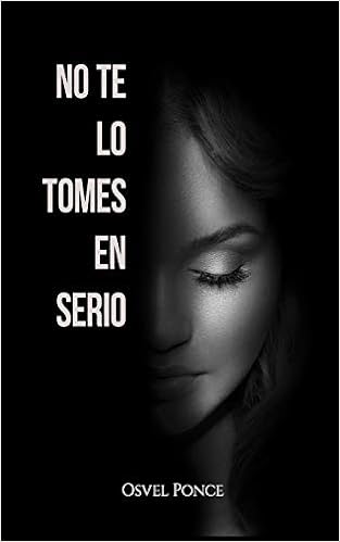 No Te Lo Tomes En Serio Amazon Co Uk Ponce Osvel 9798648681996 Books